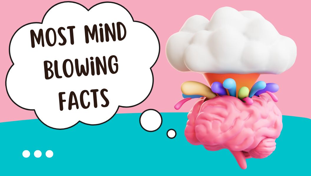 most mind-blowing facts