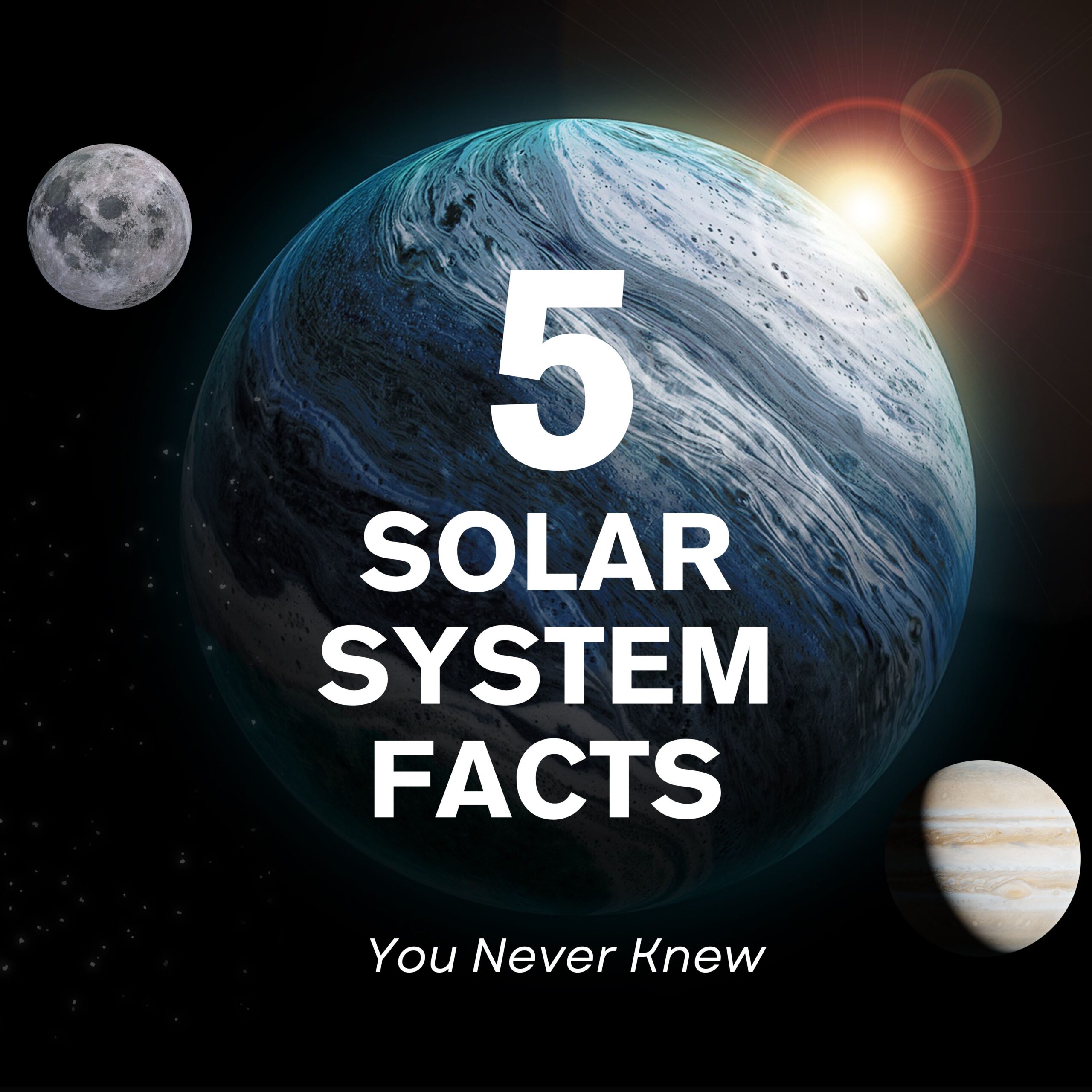 Image showing the title of the article, 5 solar system facts you never knew.